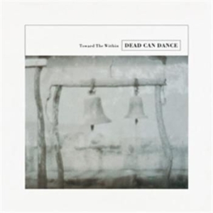 Dead Can Dance - Toward The Within (Remastered) i gruppen CD / Rock hos Bengans Skivbutik AB (691932)