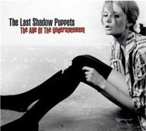 Last Shadow Puppets The - The Age Of The Understatement i gruppen CD / Pop-Rock hos Bengans Skivbutik AB (692418)