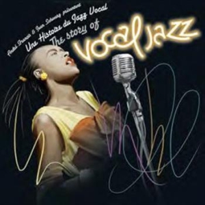 Blandade Artister - The Story Of Vocal Jazz i gruppen CD / Jazz/Blues hos Bengans Skivbutik AB (692984)