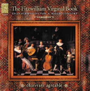 Charivari Agréable - The Fitzwilliam Virginal Book i gruppen Externt_Lager / Naxoslager hos Bengans Skivbutik AB (693261)