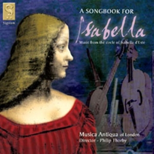 Musiqua Antiqua - A Songbook For Isabella i gruppen Externt_Lager / Naxoslager hos Bengans Skivbutik AB (693274)