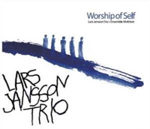 Lars Janson Trio Ensemble Midvest - Worship Of Self i gruppen CD / Jazz hos Bengans Skivbutik AB (693852)