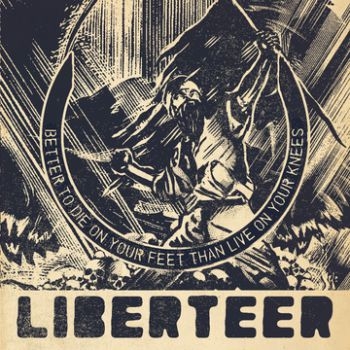Liberteer - Better To Die On Your Feet Than Liv i gruppen CD / Toppsäljare hos Bengans Skivbutik AB (694014)