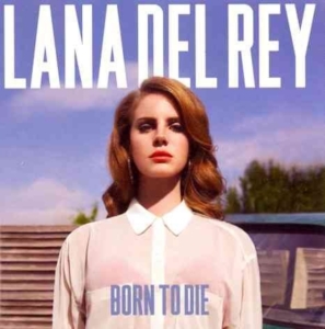 Lana Del Rey - Born To Die i gruppen ÖVRIGT / -Start Uni-CD hos Bengans Skivbutik AB (694342)
