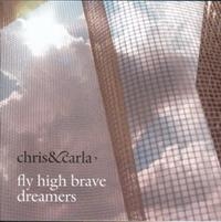 Chris And Carla - Fly High Brave Dreamers i gruppen CD / Rock hos Bengans Skivbutik AB (694632)