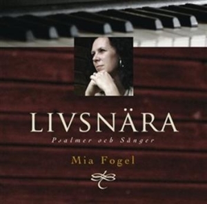 Fogel Mia - Livsnära - Psalmer Och Sånger i gruppen Externt_Lager / Naxoslager hos Bengans Skivbutik AB (694694)