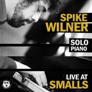 Wilner Spike - Live At Smalls i gruppen CD / Jazz/Blues hos Bengans Skivbutik AB (694861)