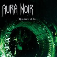 Aura Noir - Deep Tracts Of Hell i gruppen CD / Hårdrock,Norsk Musik hos Bengans Skivbutik AB (695368)