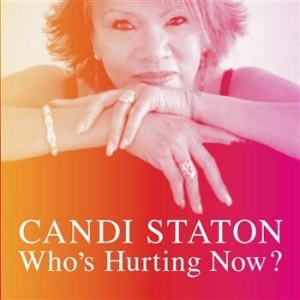 Staton Candi - Who's Hurting Now? i gruppen CD / RNB, Disco & Soul hos Bengans Skivbutik AB (695410)