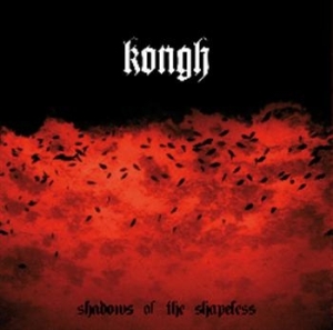 Kongh - Shadows Of The Shapeless i gruppen CD / Hårdrock/ Heavy metal hos Bengans Skivbutik AB (697324)