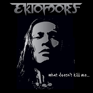 Ektomorf - What Doesnt Kill Me... i gruppen CD / Hårdrock hos Bengans Skivbutik AB (697429)