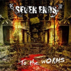 Seven Ends - To The Worms i gruppen CD / Hårdrock/ Heavy metal hos Bengans Skivbutik AB (697908)