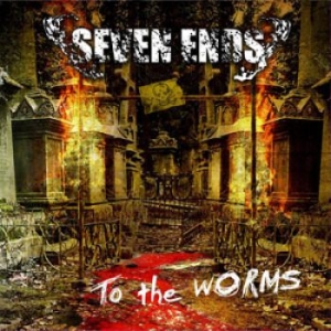 Seven Ends - To The Worms i gruppen CD / Hårdrock hos Bengans Skivbutik AB (697908)