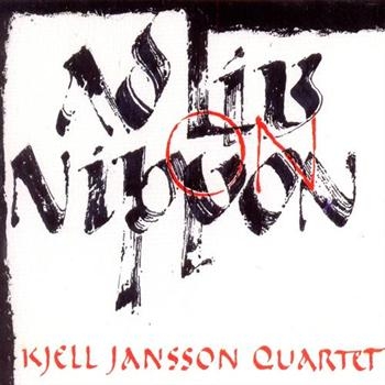 Kjell Jansson Quartet - Ad Lib On Nippon i gruppen CD / Toppsäljare hos Bengans Skivbutik AB (698902)