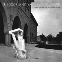 Scotland Yard Gospel Choir - & The Horse You Rode In On i gruppen CD / Pop-Rock hos Bengans Skivbutik AB (699612)