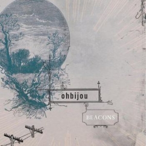 Ohbijou - Beacons i gruppen VI TIPSAR / Blowout / Blowout-CD hos Bengans Skivbutik AB (699781)