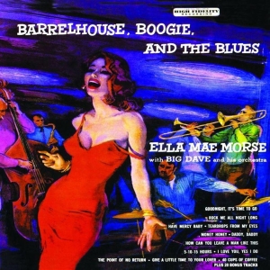 Morse Ella Mae - Barrelhouse, Boogie And The Blues i gruppen CD / Pop-Rock hos Bengans Skivbutik AB (699980)