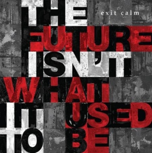 Exit Calm - Future Isn't What It Used To Be i gruppen VINYL / Rock hos Bengans Skivbutik AB (780049)