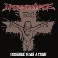 Haemorrhage - Goregrind Is Not A Crime i gruppen VINYL / Rock hos Bengans Skivbutik AB (780585)