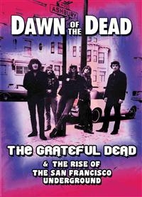 Grateful Dead - Dawn Of The Dead - The Rise Of The San Francisco Under i gruppen ÖVRIGT / Musik-DVD & Bluray hos Bengans Skivbutik AB (882650)