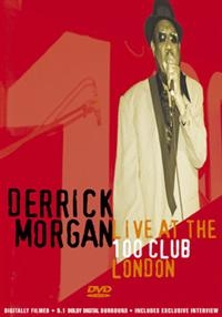 Derrick Morgan - Live At The 100 Club London 50Th An i gruppen ÖVRIGT / Musik-DVD & Bluray hos Bengans Skivbutik AB (883313)