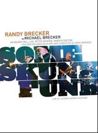 Brecker Randy And Michael - Some Skunk Funk i gruppen ÖVRIGT / Musik-DVD & Bluray hos Bengans Skivbutik AB (884683)