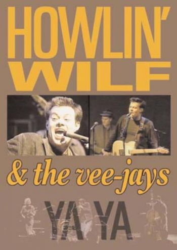 Howlin' Wilf And The Vee-Jays - Ya Ya i gruppen DVD & BLU-RAY hos Bengans Skivbutik AB (888628)