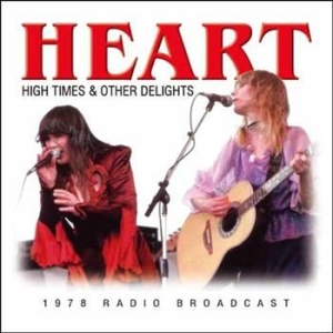 Heart - High Times & Other Delights (1978 F i gruppen CD / Hårdrock,Pop-Rock hos Bengans Skivbutik AB (912999)