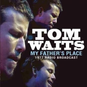 Tom Waits - My Fathers Place (1977 Fm Broadcast i gruppen Minishops / Tom Waits hos Bengans Skivbutik AB (913000)