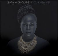Mcfarlane Zara - If You Knew Her i gruppen CD / Jazz,RnB-Soul hos Bengans Skivbutik AB (916946)