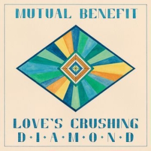Mutual Benefit - Love's Crushing Diamond i gruppen VI TIPSAR / Lagerrea / CD REA / CD POP hos Bengans Skivbutik AB (917046)