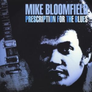 Bloomfield Mike - Prescription For The Blues i gruppen CD / Pop-Rock hos Bengans Skivbutik AB (920342)