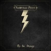 Nashville Pussy - Up The Dosage i gruppen CD / Pop-Rock hos Bengans Skivbutik AB (932291)