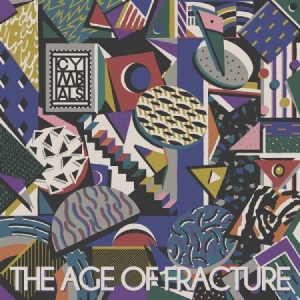 Cymbals - Age Of Fracture i gruppen CD / Rock hos Bengans Skivbutik AB (932507)
