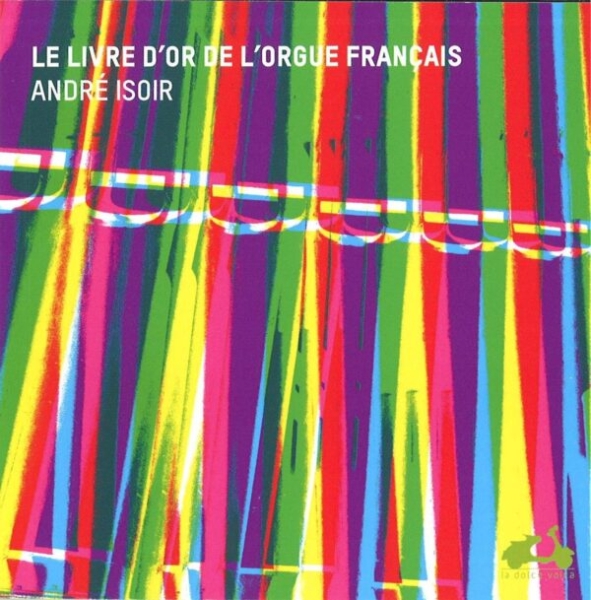 Isoir André - Golden Age Of French Organ i gruppen CD / Toppsäljare hos Bengans Skivbutik AB (945573)