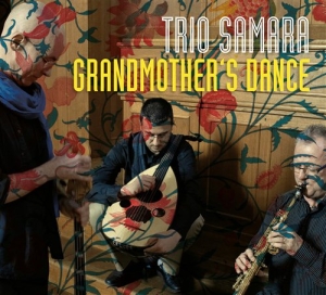 Trio Samara - Grandmother's Dance i gruppen Externt_Lager / Naxoslager hos Bengans Skivbutik AB (945802)