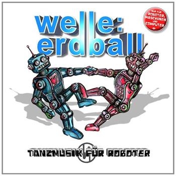 Welle: Erdball - Tanzmusik Für Roboter i gruppen CD / Toppsäljare hos Bengans Skivbutik AB (946537)