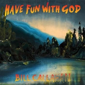 Callahan Bill - Have Fun With God i gruppen Julspecial19 hos Bengans Skivbutik AB (946611)