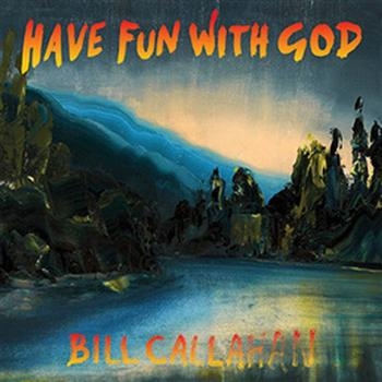 Callahan Bill - Have Fun With God i gruppen VINYL / Toppsäljare hos Bengans Skivbutik AB (946611)