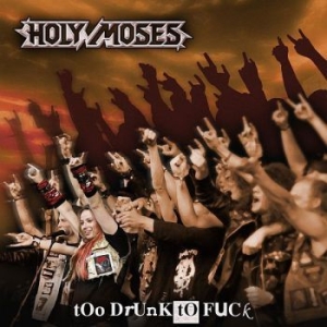 Holy Moses - Too Drunk To Fuck i gruppen CD / Hårdrock hos Bengans Skivbutik AB (949241)