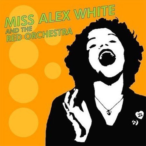 White Miss Alex And The Red Orch - Miss Alex White & The Red Orch i gruppen CD / Rock hos Bengans Skivbutik AB (956439)