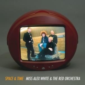 White Miss Alex & The Red Orch - Space & Time i gruppen CD / Rock hos Bengans Skivbutik AB (956447)