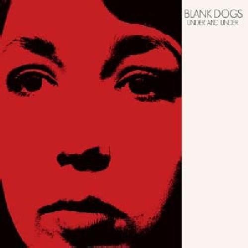 Blank Dogs - Under And Under i gruppen CD / Rock hos Bengans Skivbutik AB (956453)