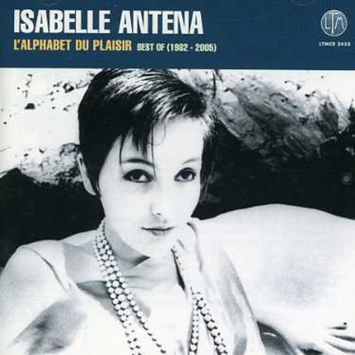 Isabelle Antena - Best Of - L'alphabet Du Plaisir i gruppen CD / Pop-Rock hos Bengans Skivbutik AB (956479)