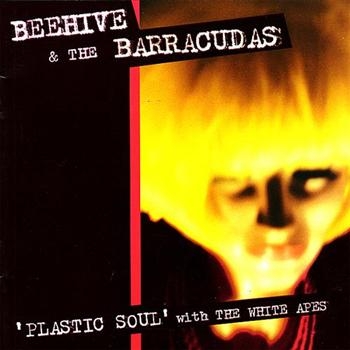 Beehive & The Barracudas - Plastic Soul With The White Apes i gruppen CD / Rock hos Bengans Skivbutik AB (956640)