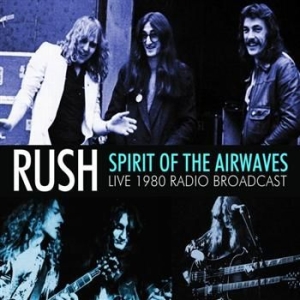 Rush - Spirit Of The Airwaves (1980 Radio i gruppen CD / Hårdrock/ Heavy metal hos Bengans Skivbutik AB (958838)