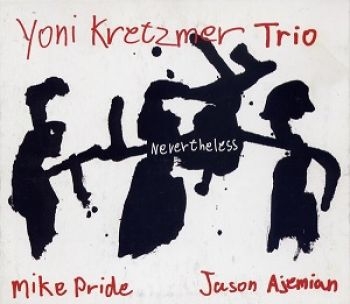 Kretzmer Yoni Trio - Nevertheless i gruppen CD / Toppsäljare hos Bengans Skivbutik AB (983327)
