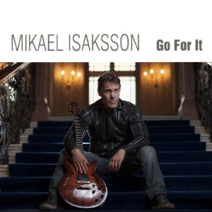 Isaksson Mikael - Go For It i gruppen CD / Jazz hos Bengans Skivbutik AB (983611)