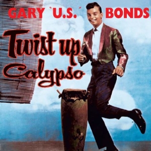 Bonds Gary U.s. - Twist Up Calypso i gruppen CD / Pop hos Bengans Skivbutik AB (989938)