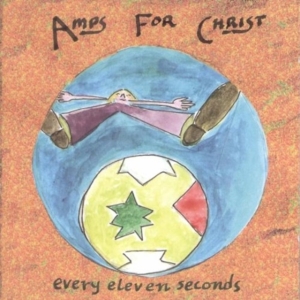 Amps For Christ - Every Eleven Seconds i gruppen CD / Pop-Rock hos Bengans Skivbutik AB (990019)